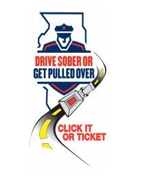 Drive Sober or Get Pulled Over / Click it or Ticket