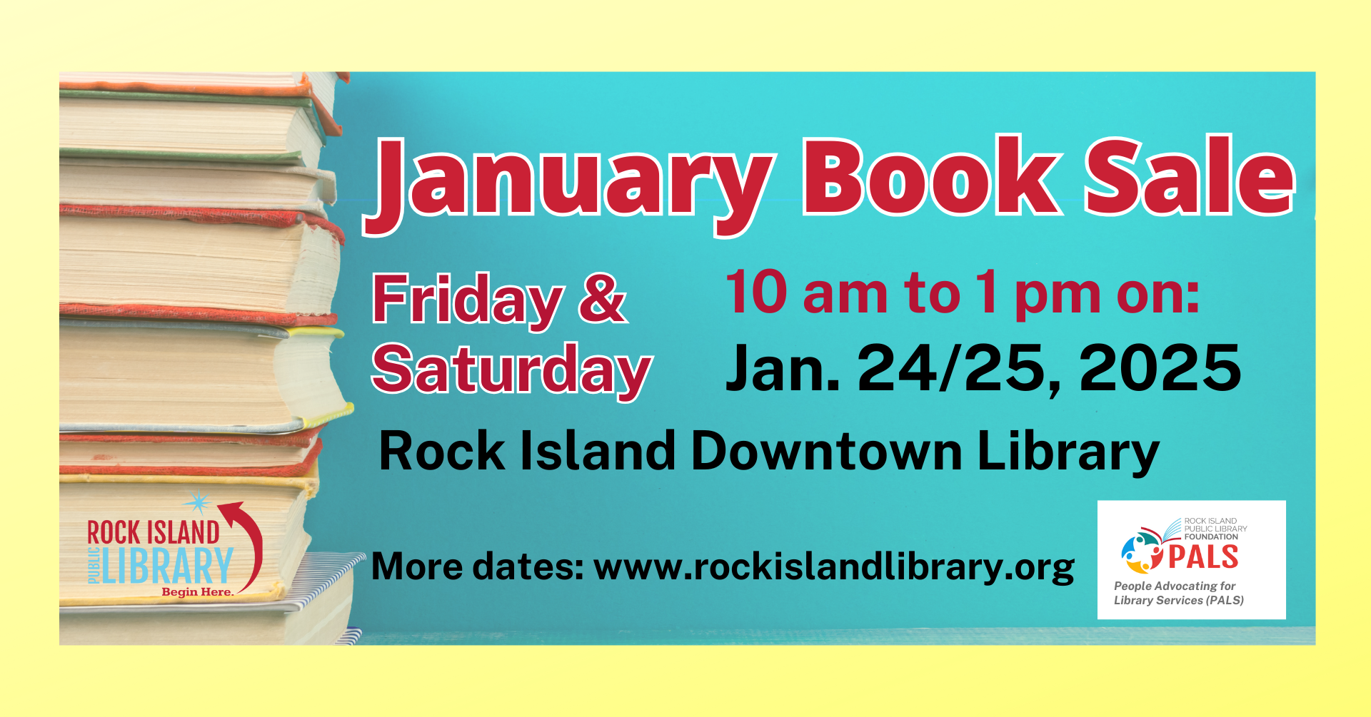 2025 book sale Rock Island Public Downtown Library Friday,  Jan. 24 Saturday, Jan. 25 10 am to 1 pm 